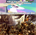 THE PONIES ARE HERETICS AND SHALL NEVER RULE HERE!