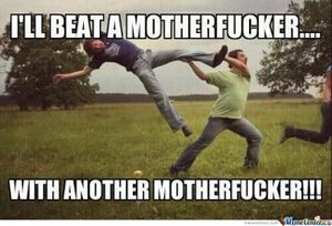 Ill-beat-a-motherfucker-with-another-motherfucker.jpg