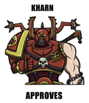Kharn approves.jpg