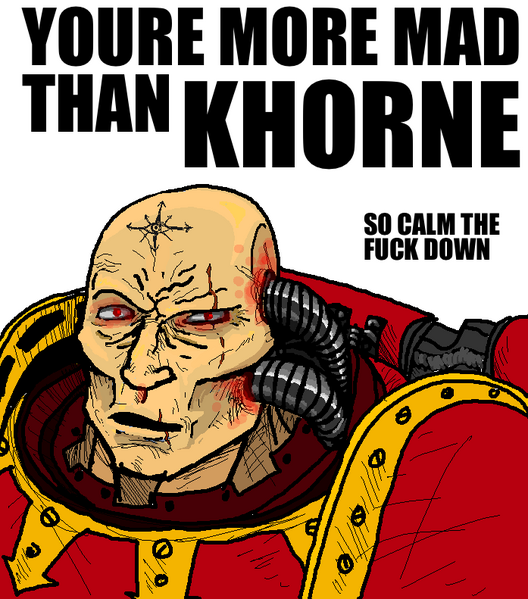 File:You're madder than Khorne.png
